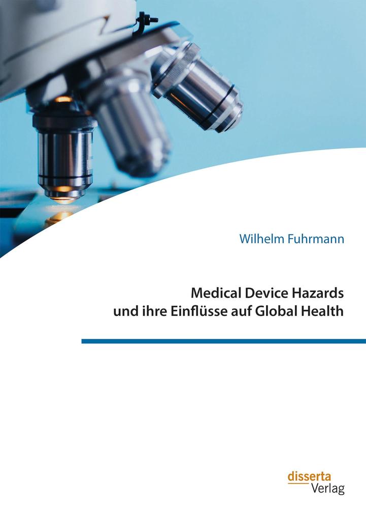 Produktbild: Medical Device Hazards und ihre Einflüsse auf Global Health | Wilhelm Fuhrmann