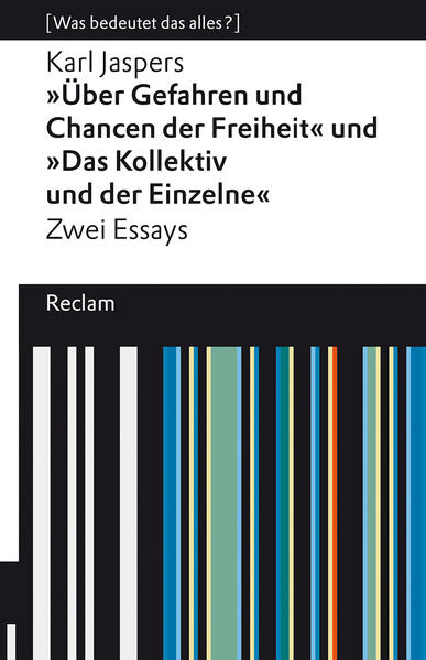 Produktbild: »Über Gefahren und Chancen der Freiheit« und »Das Kollektiv und der Einzelne«. Zwei Essays | Karl Jaspers