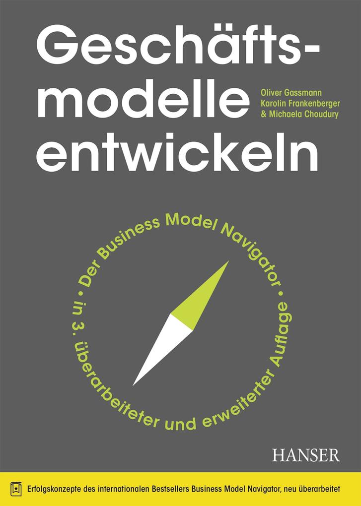 Produktbild: Geschäftsmodelle entwickeln | Oliver Gassmann, Karolin Frankenberger, Michaela Choudury