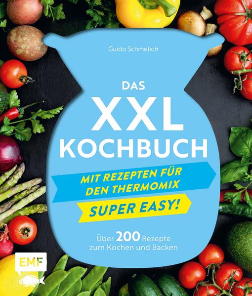 Produktbild: Das XXL-Kochbuch mit Rezepten für den Thermomix - Supereasy | Guido Schmelich