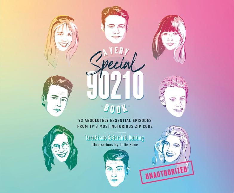 Produktbild: A Very Special 90210 Book: 93 Absolutely Essential Episodes from Tv's Most Notorious Zip Code | Tara Ariano, Sarah D. Bunting