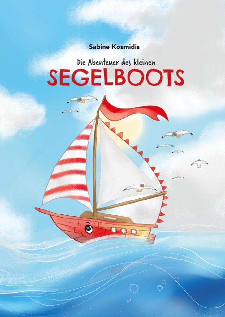 Produktbild: Die Abenteuer des kleinen Segelboots | Sabine Kosmidis