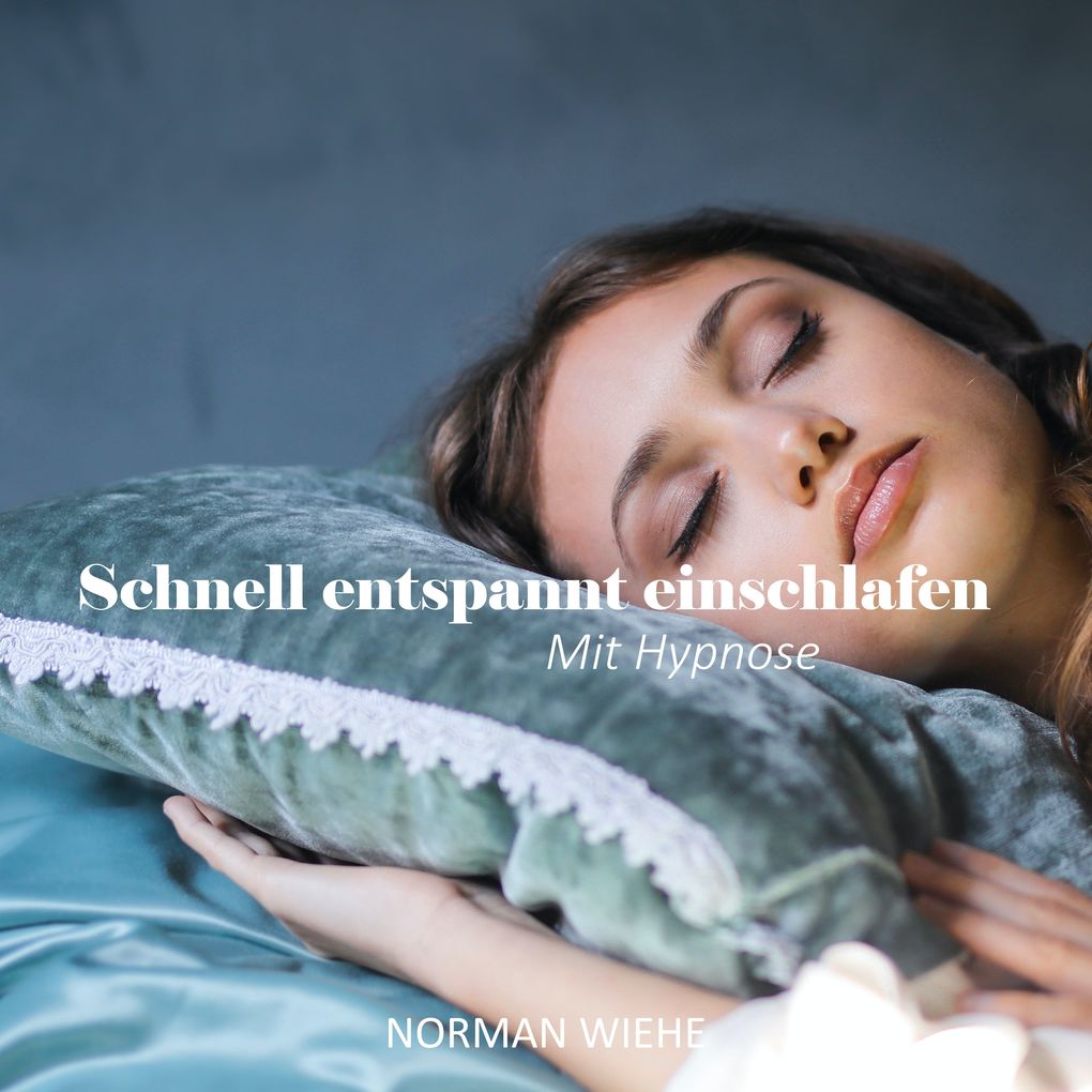 Produktbild: Schnell entspannt einschlafen | Norman Wiehe