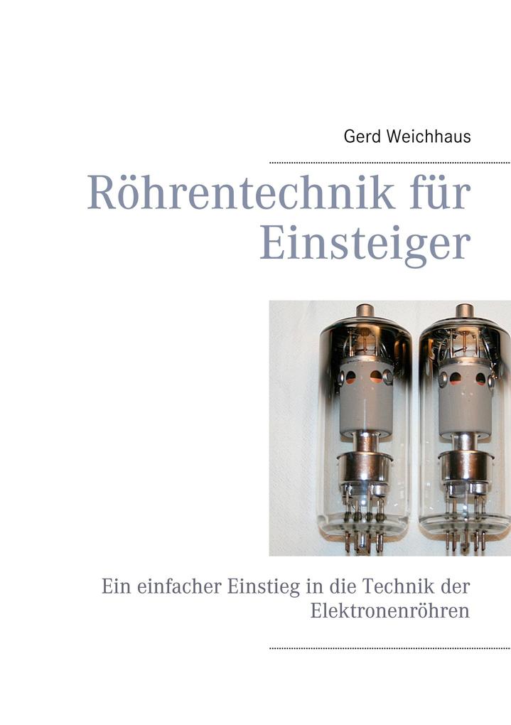 Produktbild: Röhrentechnik für Einsteiger | Gerd Weichhaus