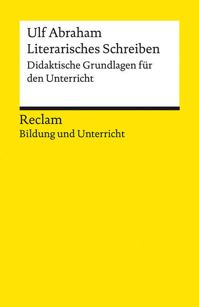 Produktbild: Literarisches Schreiben. Didaktische Grundlagen für den Unterricht | Ulf Abraham