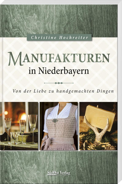 Produktbild: Manufakturen in Niederbayern | Christine Hochreiter