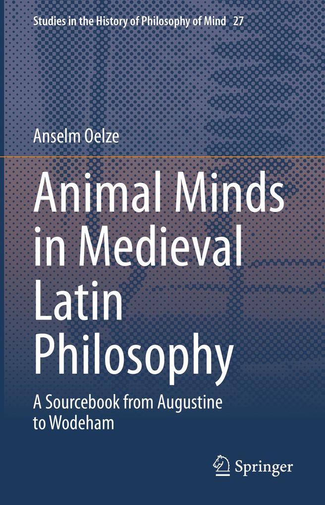 Produktbild: Animal Minds in Medieval Latin Philosophy | Anselm Oelze