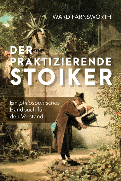 Produktbild: Der praktizierende Stoiker | Ward Farnsworth