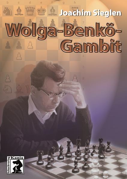 Produktbild: Wolga-Benkö-Gambit | Joachim Sieglen