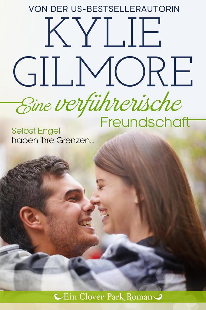 Produktbild: Eine verführerische Freundschaft (Clover Park: Die Reynolds-Marino-Familie 6) | Kylie Gilmore