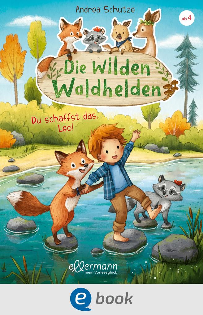 Produktbild: Die wilden Waldhelden. Du schaffst das, Leo! | Andrea Schütze