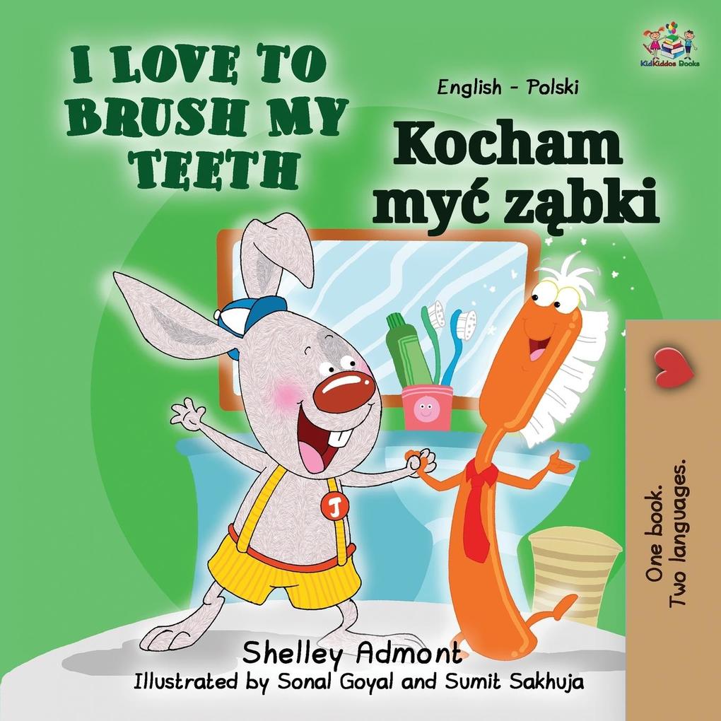 Produktbild: I Love to Brush My Teeth (English Polish Bilingual Book for Kids) | Shelley Admont, Kidkiddos Books