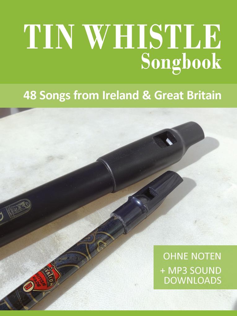 Produktbild: Tin Whistle Songbook - 48 Songs from Ireland & Great Britain | Reynhard Boegl, Bettina Schipp