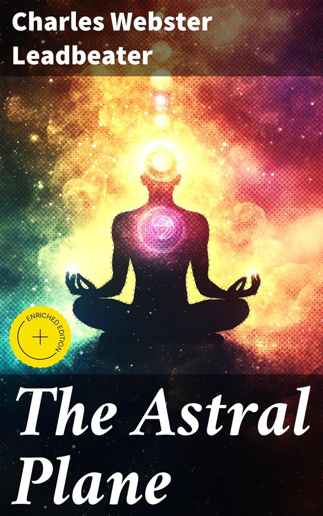 Produktbild: The Astral Plane | Charles Webster Leadbeater