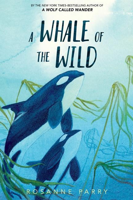 Produktbild: A Whale of the Wild | Rosanne Parry