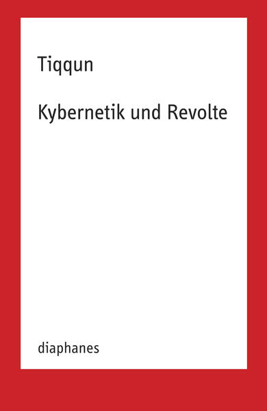 Produktbild: Kybernetik und Revolte | Tiqqun
