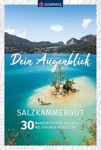 Produktbild: KOMPASS Dein Augenblick Salzkammergut | Wolfgang Heitzmann, Roman Huber