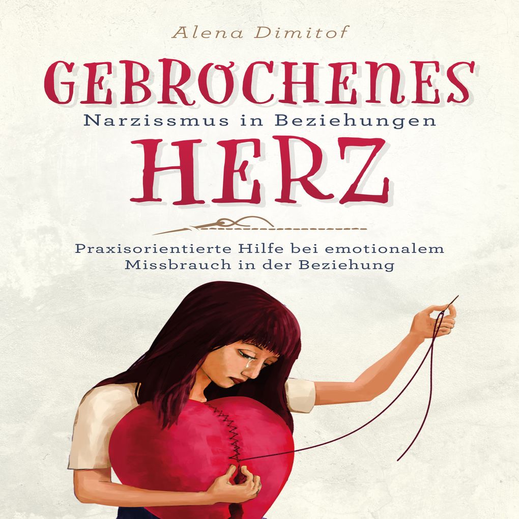 Produktbild: Gebrochenes Herz Narzissmus in Beziehungen | Alena Dimitof