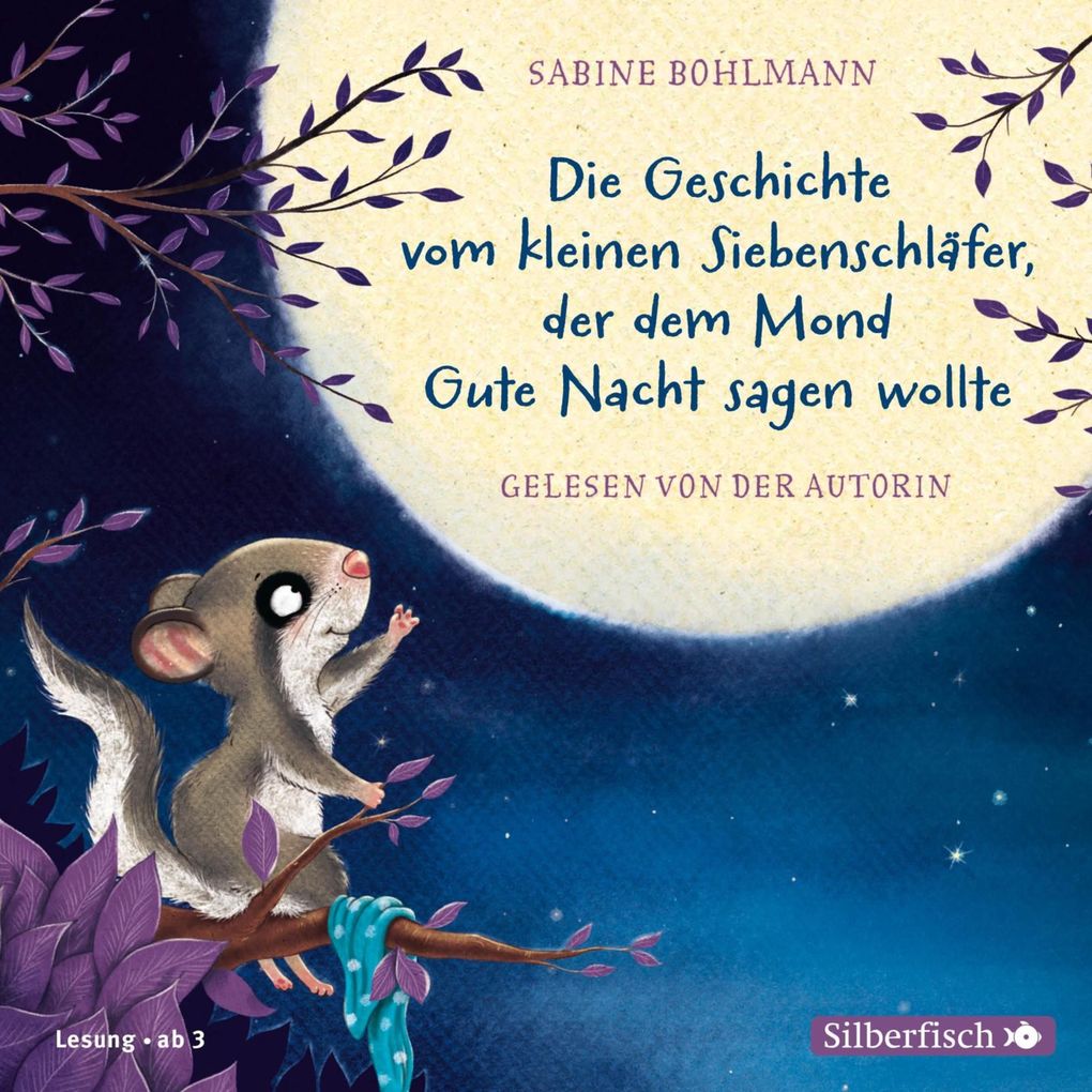 Produktbild: Der kleine Siebenschläfer: Die Geschichte vom kleinen Siebenschläfer, der dem Mond Gute Nacht sagen wollte | Sabine Bohlmann