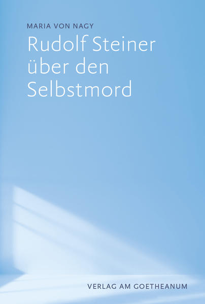 Produktbild: Rudolf Steiner über den Selbstmord | Maria von Nagy