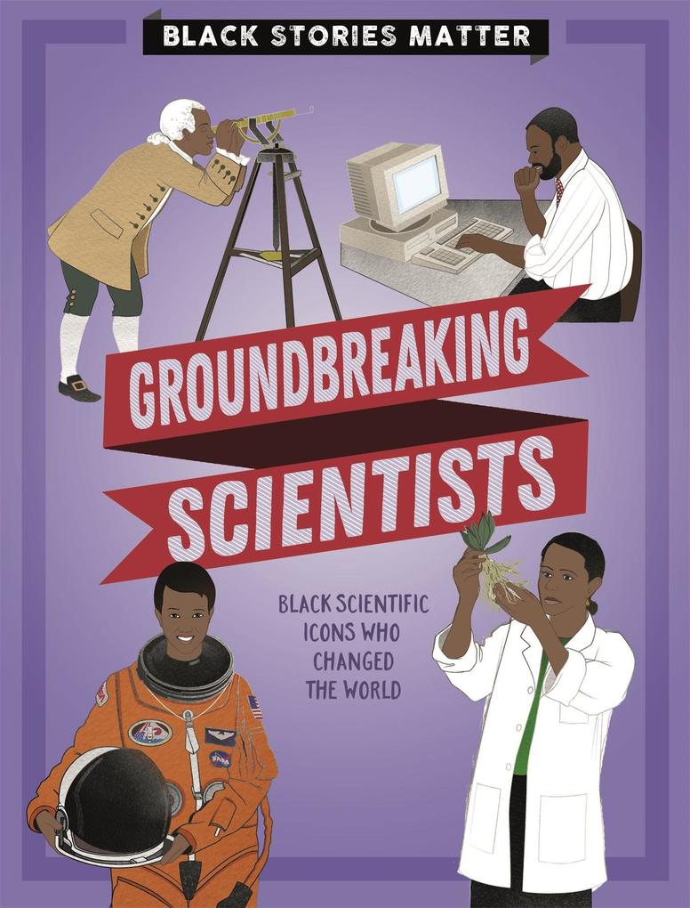 Produktbild: Black Stories Matter: Groundbreaking Scientists | J.P. Miller
