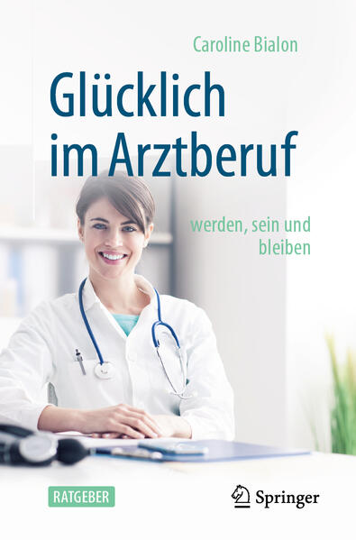 Produktbild: Glücklich im Arztberuf | Caroline Bialon
