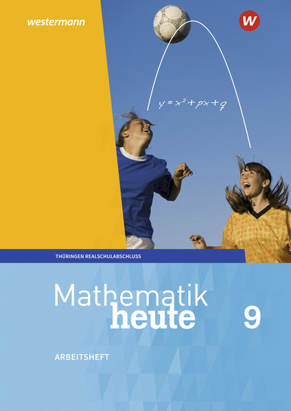 Produktbild: Mathematik heute 9. Arbeitsheft mit Lösungen. Realschulbildungsgang. Für Thüringen | Christine Fiedler, Sylvia Günther, Edeltraud Reiche, Jörg Triebel, Ulrich Wenzel