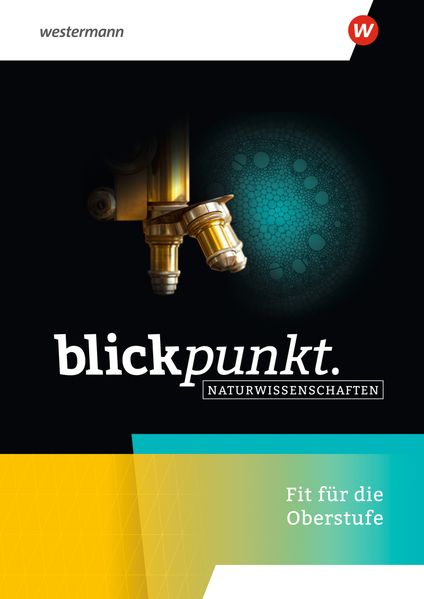 Produktbild: Blickpunkt Naturwissenschaften. Fit für die Oberstufe Schulbuch