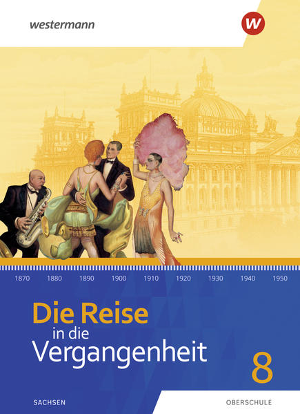 Produktbild: Die Reise in die Vergangenheit 8. Schulbuch. Für Sachsen