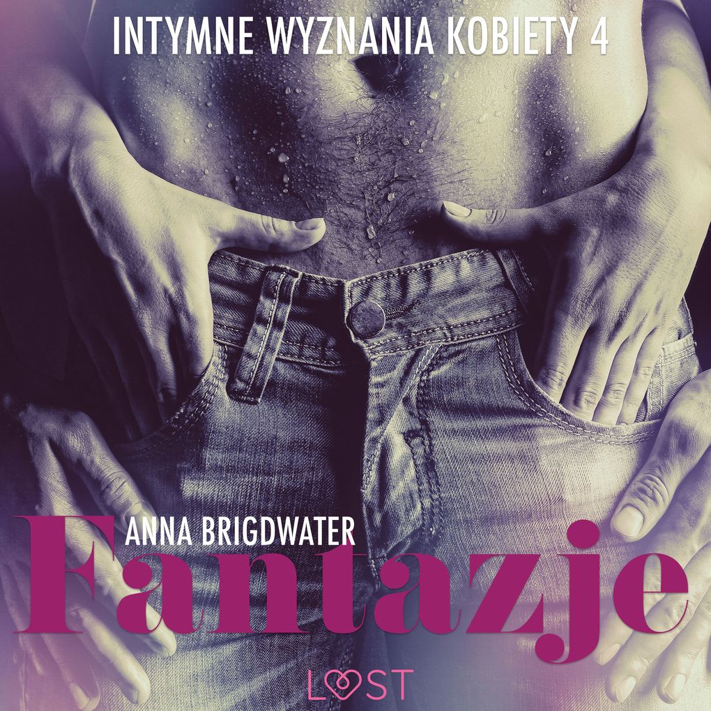 Produktbild: Fantazje - Intymne wyznania kobiety 4 - opowiadanie erotyczne | Anna Bridgwater