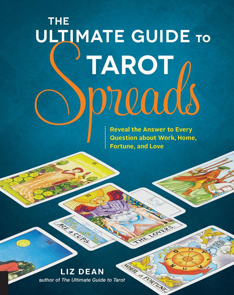 Produktbild: The Ultimate Guide to Tarot Spreads | Liz Dean