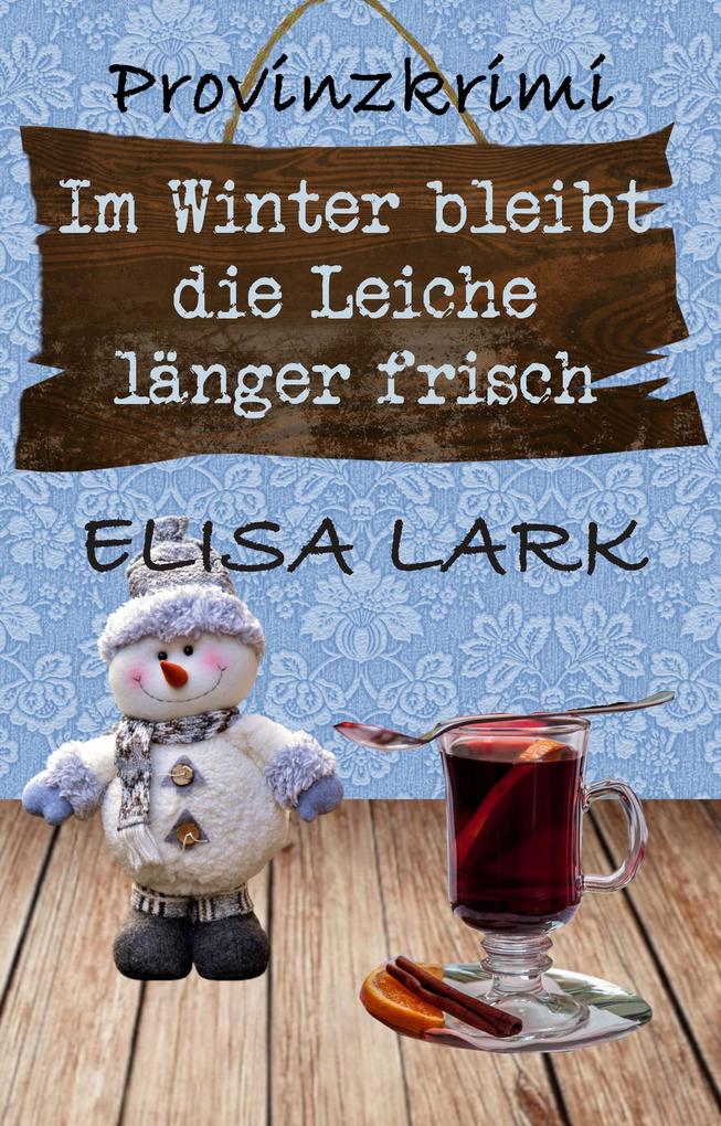 Produktbild: Im Winter bleibt die Leiche länger frisch | Elisa Lark