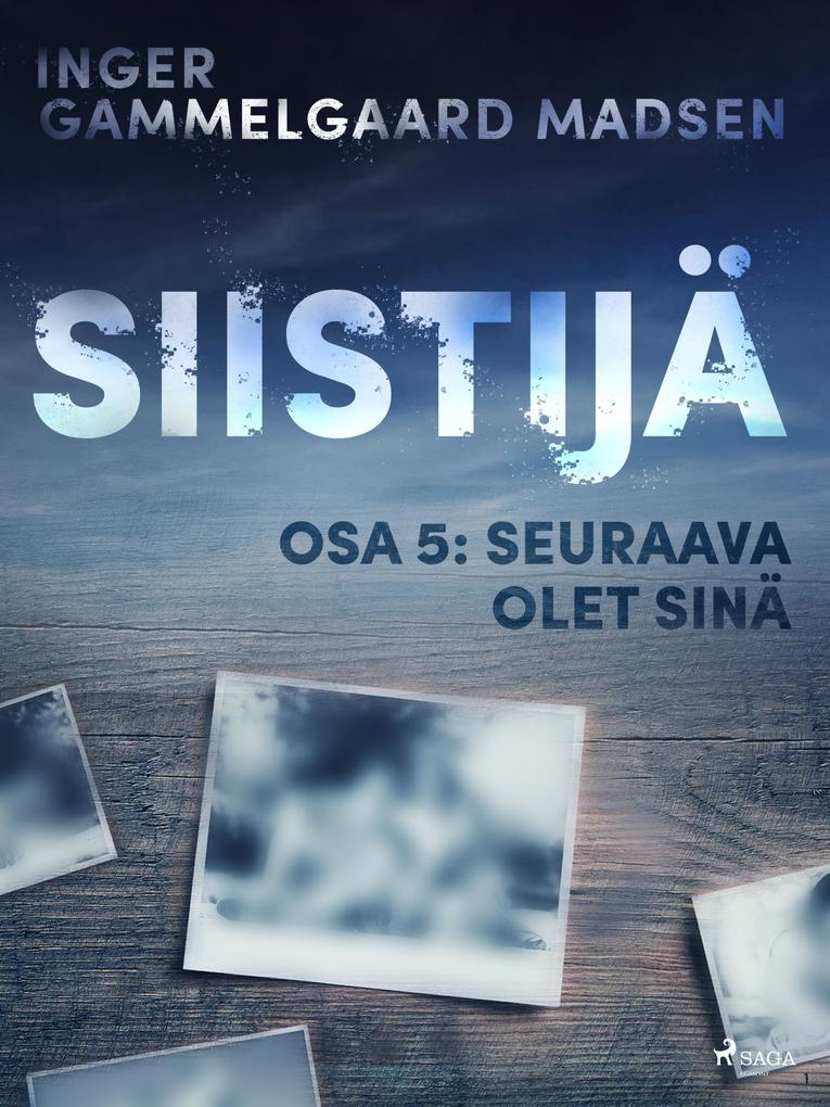 Produktbild: Siistijä 5: Seuraava olet sinä | Inger Gammelgaard Madsen