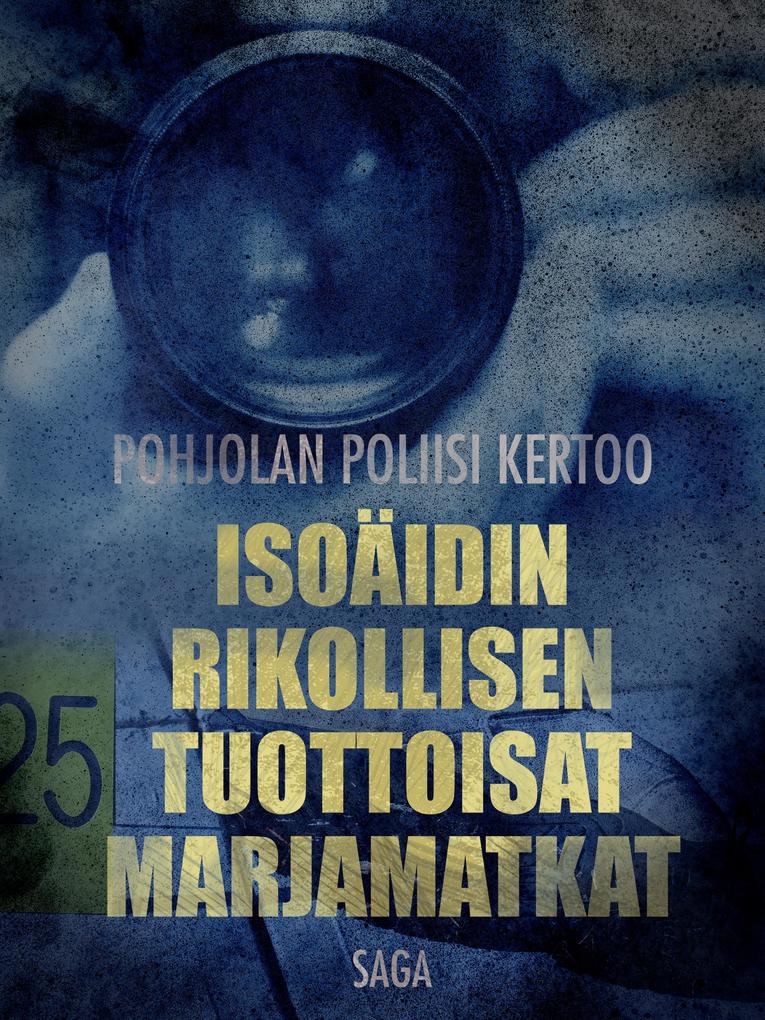 Produktbild: Isoäidin rikollisen tuottoisat marjamatkat | Eri Tekijöitä