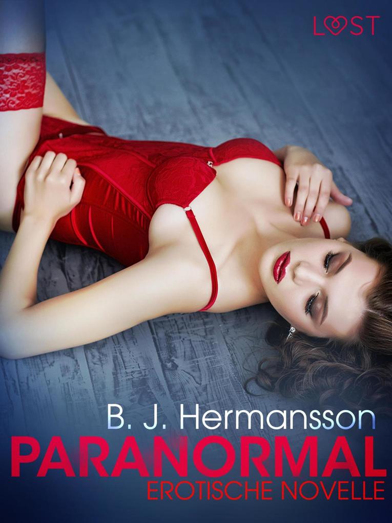 Produktbild: Paranormal: Erotische Novelle | B. J. Hermansson