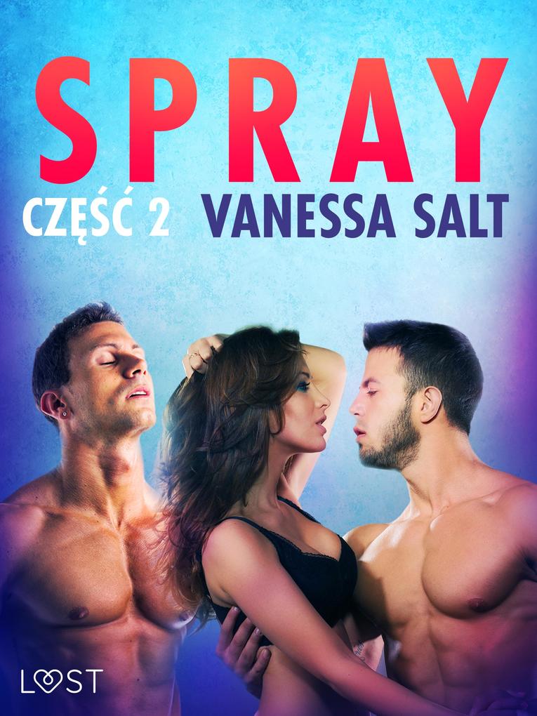 Produktbild: Spray: czesc 2 - opowiadanie erotyczne | Vanessa Salt