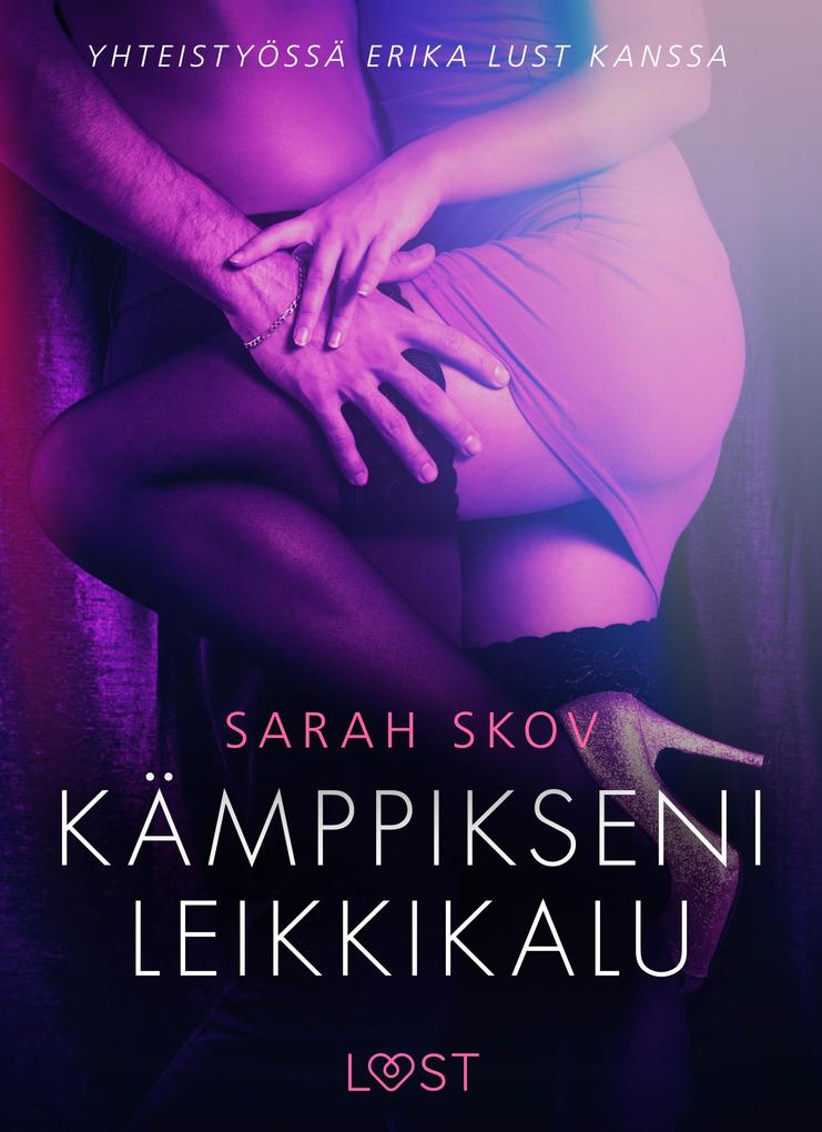 Produktbild: Kämppikseni leikkikalu - eroottinen novelli | Sarah Skov
