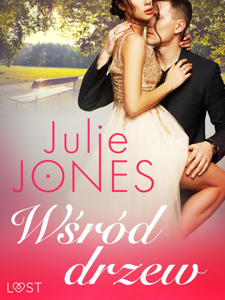 Produktbild: Wsród drzew - opowiadanie erotyczne | Julie Jones