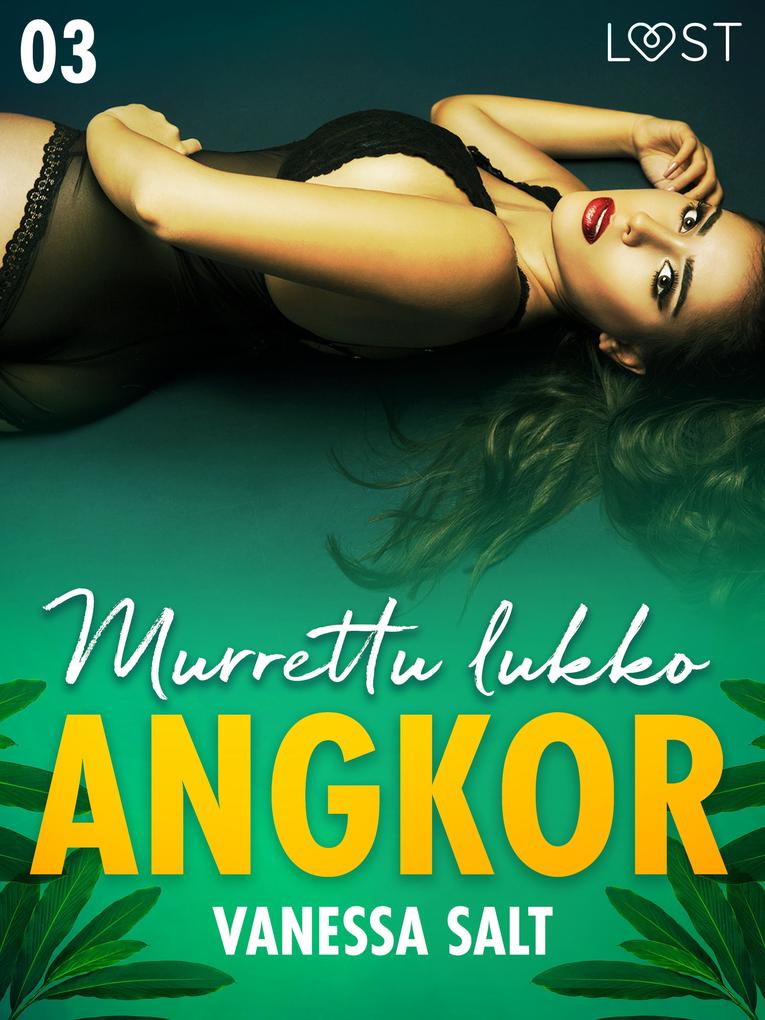 Produktbild: Angkor 3: Murrettu lukko - eroottinen novelli | Vanessa Salt