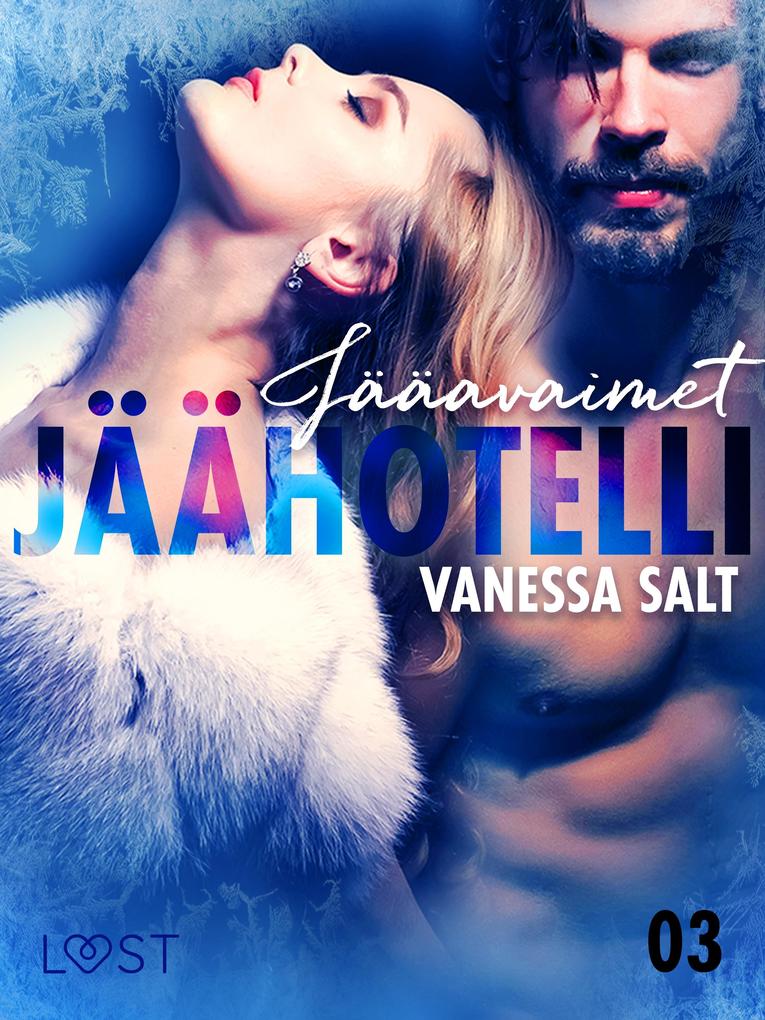 Produktbild: Jäähotelli 3: Jääavaimet - eroottinen novelli | Vanessa Salt