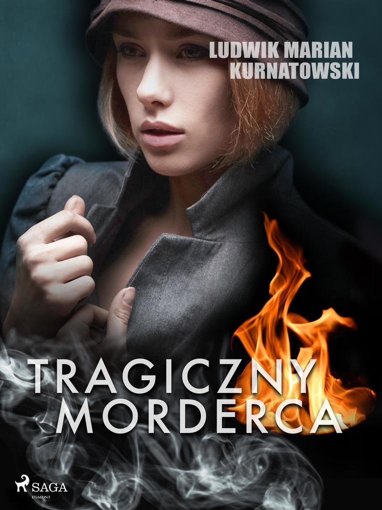 Produktbild: Tragiczny morderca | Ludwik Marian Kurnatowski