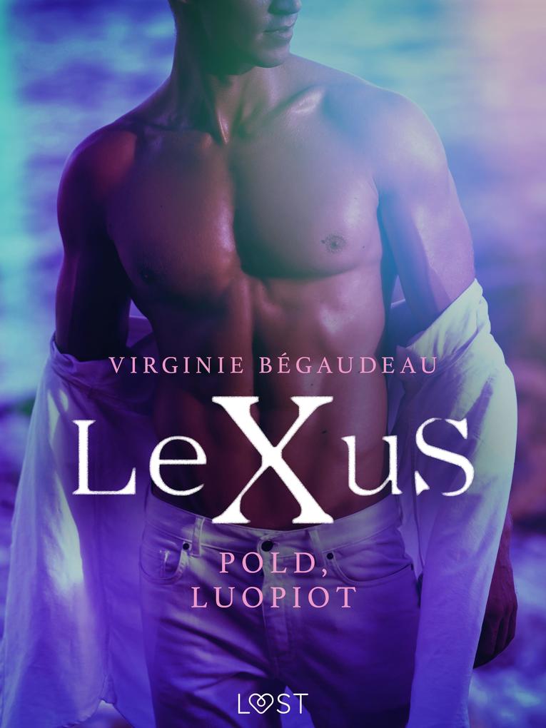 Produktbild: LeXuS: Pold, Luopiot - Eroottinen dystopia | Virginie Bégaudeau