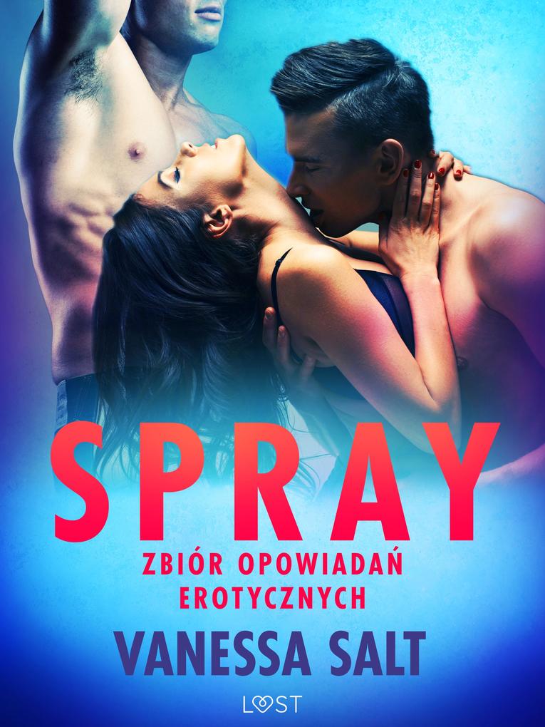 Produktbild: Spray: zbiór opowiadan erotycznych | Vanessa Salt