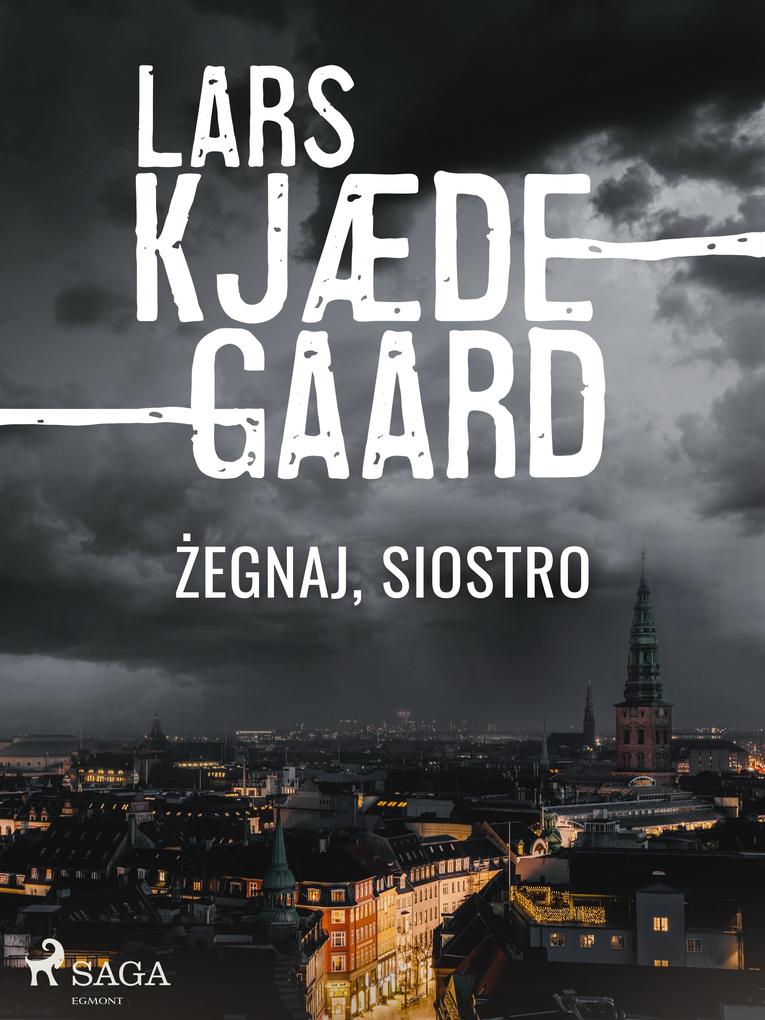 Produktbild: Zegnaj, siostro | Kjaedegaard Lars Kjaedegaard