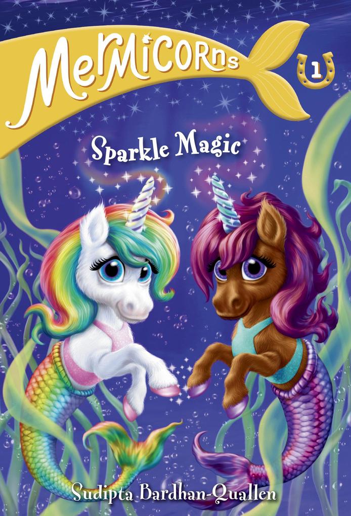 Produktbild: Mermicorns #1: Sparkle Magic | Sudipta Bardhan-Quallen