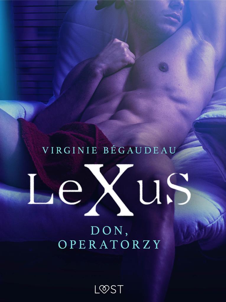Produktbild: LeXuS: Don, Operatorzy - Dystopia erotyczna | Virginie Bégaudeau