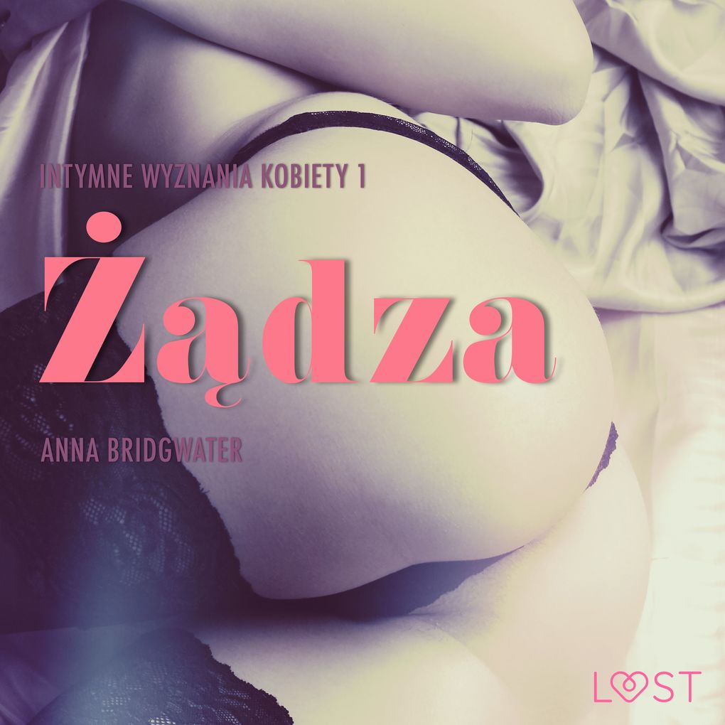 Produktbild: dza - Intymne wyznania kobiety 1 - opowiadanie erotyczne | Anna Bridgwater