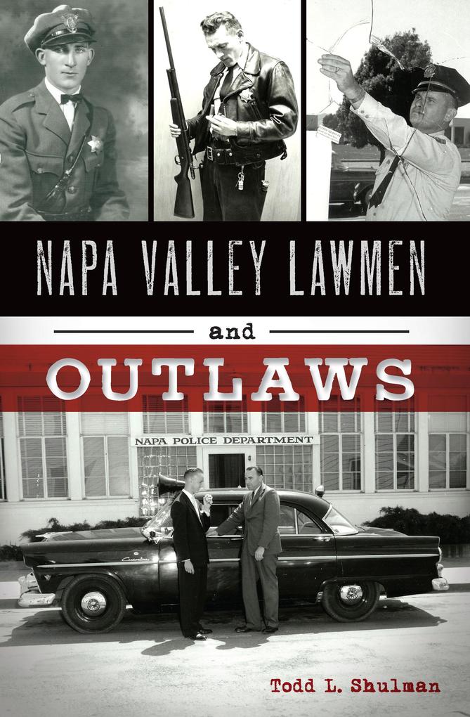 Produktbild: Napa Valley Lawmen and Outlaws | Todd L. Shulman