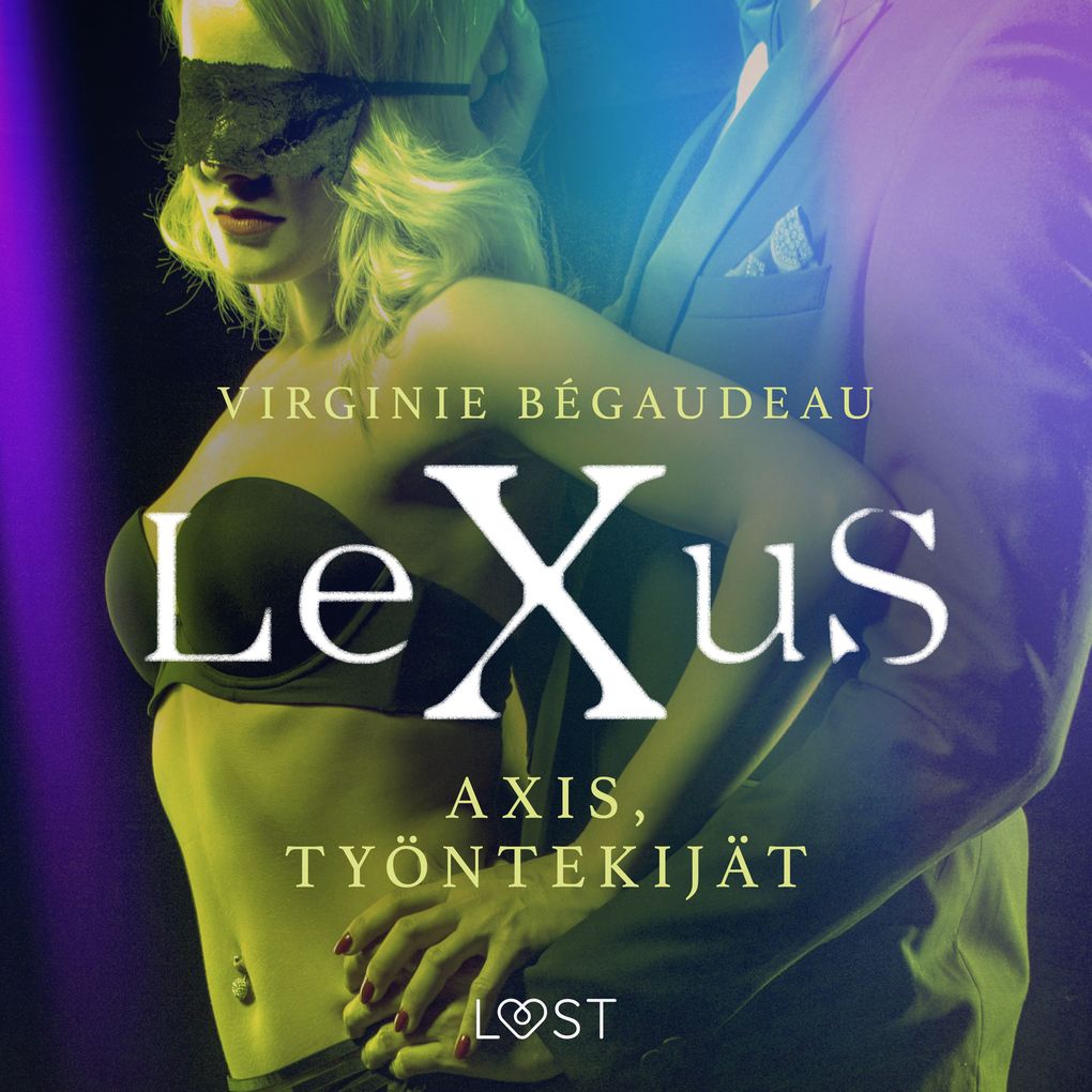 Produktbild: LeXuS: Axis, Työntekijät - Eroottinen dystopia | Virginie Bégaudeau