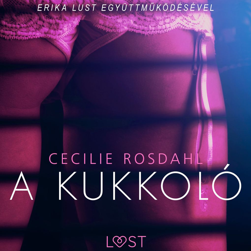 Produktbild: A kukkoló - Szex és erotika | Cecilie Rosdahl